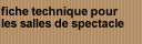 fiche technique pour les salles de spectacle